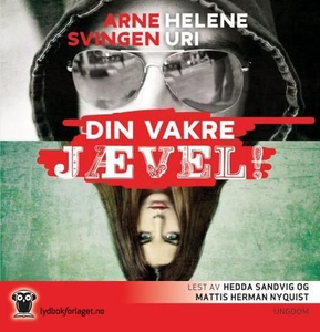 Din vakre jævel! (lydbok) av Arne Svingen, He