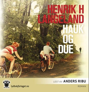 Hauk og due (lydbok) av Henrik H. Langeland