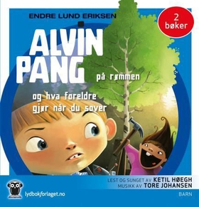 Alvin Pang på rømmen ; Alvin Pang og hva foreldre gjør når du sover (lydbok) av Endre Lund Eriksen