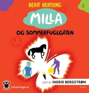Milla og sommerfuglgåten (lydbok) av Berit Be