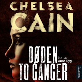 Døden to ganger (lydbok) av Chelsea Cain