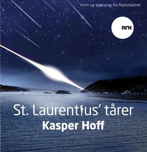 St. Laurentius' tårer (lydbok) av Kasper Hoff