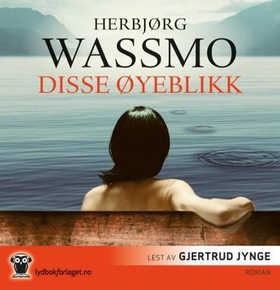 Disse øyeblikk - roman (lydbok) av Herbjørg Wassmo