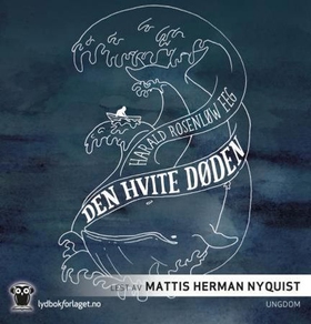 Den hvite døden (lydbok) av Harald Rosenløw E