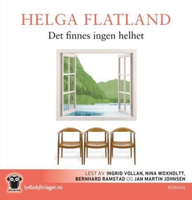 Det finnes ingen helhet (lydbok) av Helga Flatland
