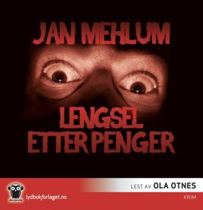 Lengsel etter penger (lydbok) av Jan Mehlum