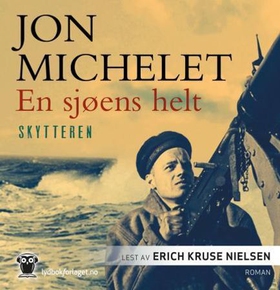 En sjøens helt - Skytteren - roman (lydbok) av Jon Michelet