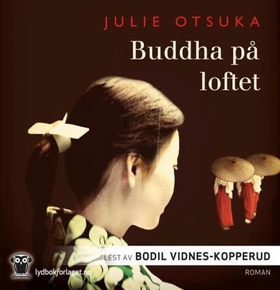 Buddha på loftet (lydbok) av Julie Otsuka
