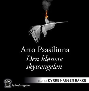 Den klønete skytsengelen (lydbok) av Arto Paa