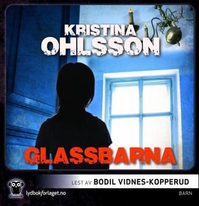 Glassbarna (lydbok) av Kristina Ohlsson