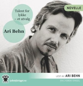 Talent for lykke - et utvalg (lydbok) av Ari Behn