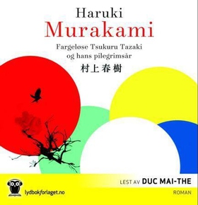 Fargeløse Tsukuru Tazaki og hans pilegrimsår (lydbok) av Haruki Murakami
