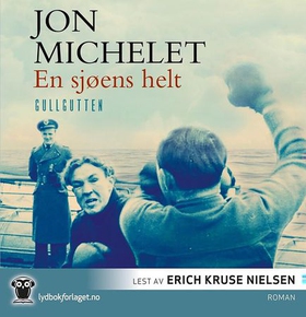 En sjøens helt - Gullgutten - roman (lydbok) av Jon Michelet