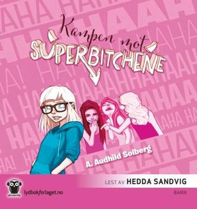 Kampen mot superbitchene (lydbok) av A. Audhi