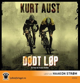 Dødt løp - en Tour de France-thriller (lydbok) av Kurt Aust