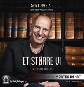 Et større vi (lydbok) av Geir Lippestad