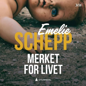 Merket for livet (lydbok) av Emelie Schepp