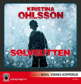 Sølvgutten (lydbok) av Kristina Ohlsson