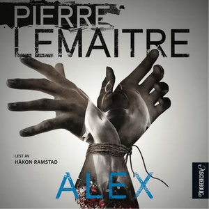 Alex (lydbok) av Pierre Lemaitre