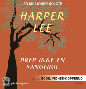 Drep ikke en sangfugl (lydbok) av Harper Lee