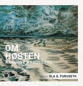 Om høsten (lydbok) av Karl Ove Knausgård