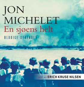 En sjøens helt - Blodige strender (lydbok) av Jon Michelet