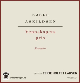 Vennskapets pris - noveller (lydbok) av Kjell Askildsen