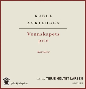 Vennskapets pris (lydbok) av Kjell Askildsen