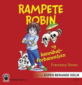 Rampete Robin og kannibalforbannelsen (lydbok) av Francesca Simon