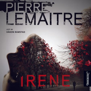 Irène (lydbok) av Pierre Lemaitre