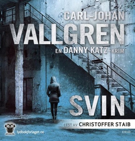 Svin - en Danny Katz-krim (lydbok) av Carl-Johan Vallgren