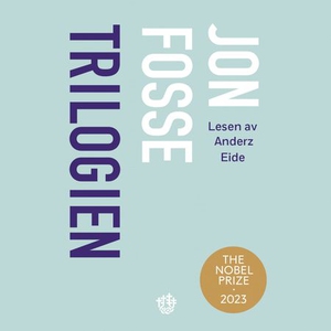 Trilogien (lydbok) av Jon Fosse
