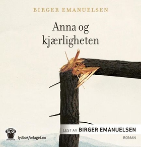 Anna og kjærligheten (lydbok) av Birger Emanuelsen