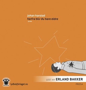 Herfra blir du bare eldre (lydbok) av Johan H