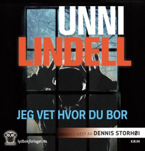Jeg vet hvor du bor (lydbok) av Unni Lindell