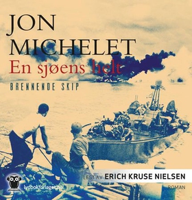 En sjøens helt - Brennende skip (lydbok) av Jon Michelet