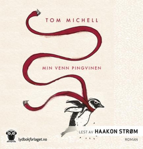 Min venn pingvinen (lydbok) av Tom Michell