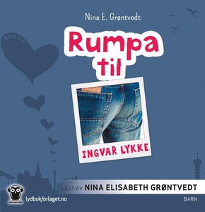 Rumpa til Ingvar Lykke (lydbok) av Nina Elisa