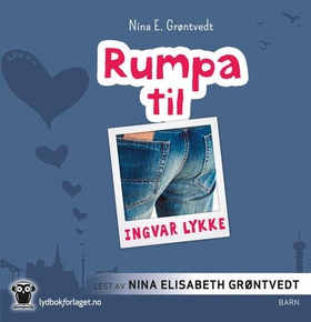 Rumpa til Ingvar Lykke (lydbok) av Nina Elisabeth Grøntvedt