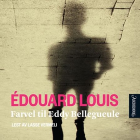 Farvel til Eddy Bellegueule (lydbok) av Édouard Louis