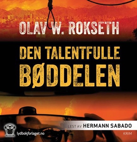 Den talentfulle bøddelen (lydbok) av Olav W. Rokseth