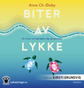 Biter av lykke (lydbok) av Anne Ch. Østby