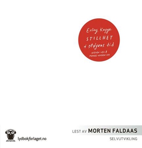 Stillhet i støyens tid (lydbok) av Erling Kag