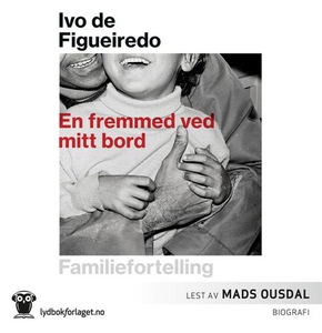 En fremmed ved mitt bord (lydbok) av Ivo de F