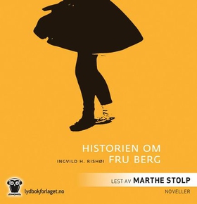 Historien om fru Berg (lydbok) av Ingvild H. Rishøi