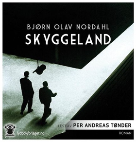 Skyggeland (lydbok) av Bjørn Olav Nordahl