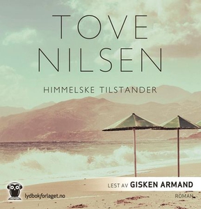 Himmelske tilstander (lydbok) av Tove Nilsen