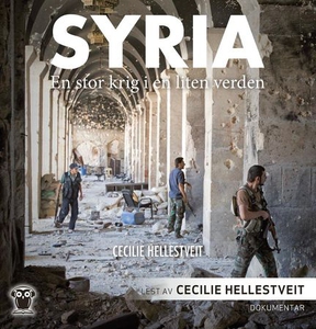 Syria (lydbok) av Cecilie Hellestveit