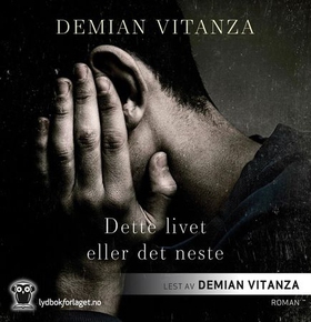 Dette livet eller det neste (lydbok) av Demian Vitanza