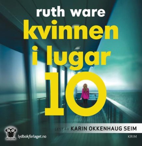 Kvinnen i lugar 10 (lydbok) av Ruth Ware